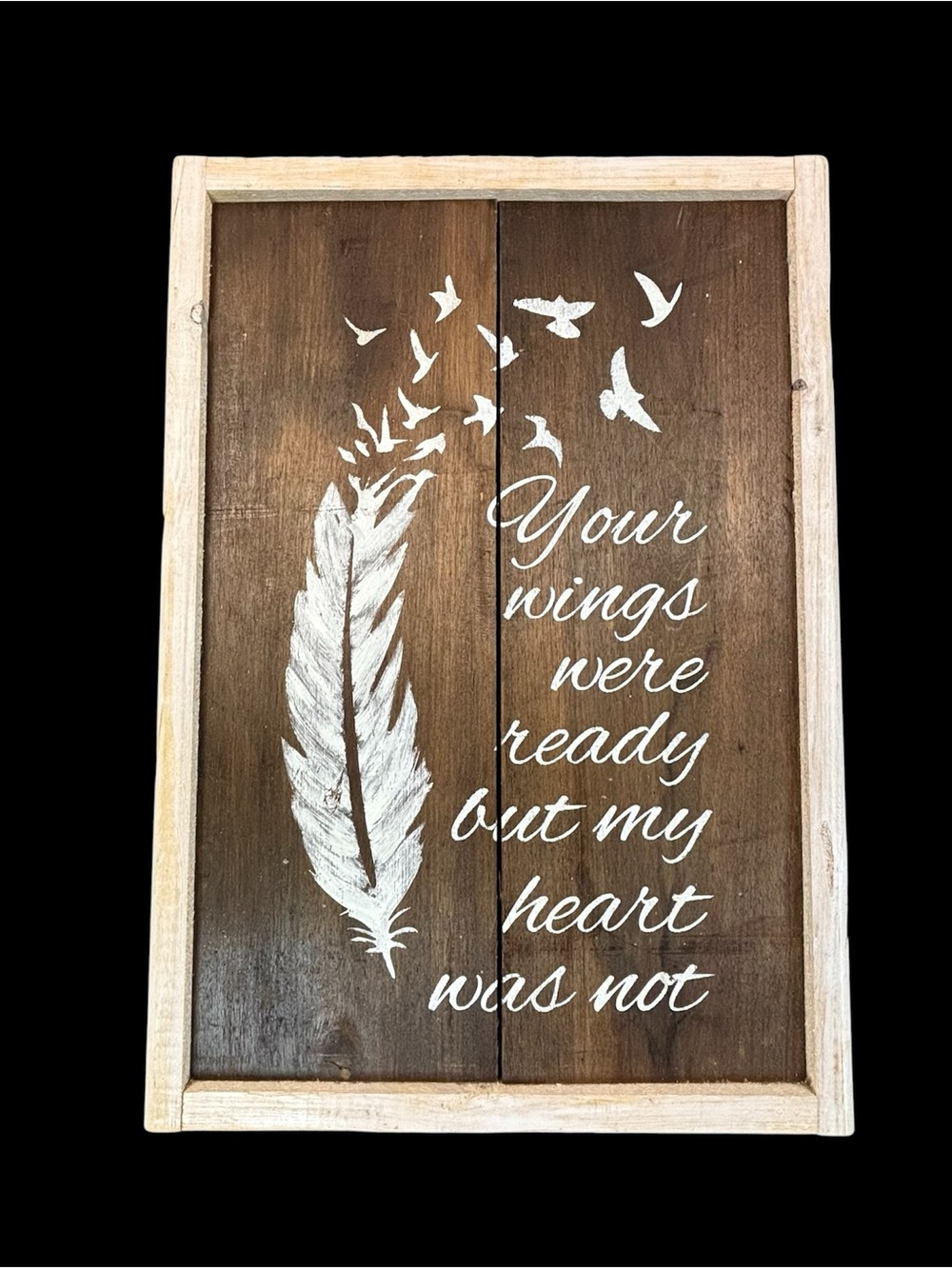 Rustic Wood Memorial Wall Art Sign Your Wings Were Ready My Heart Was Not 14x11